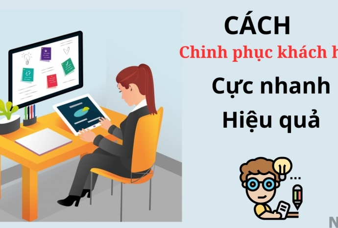 Cách chinh phục khách hàng cực nhanh và hiệu quả