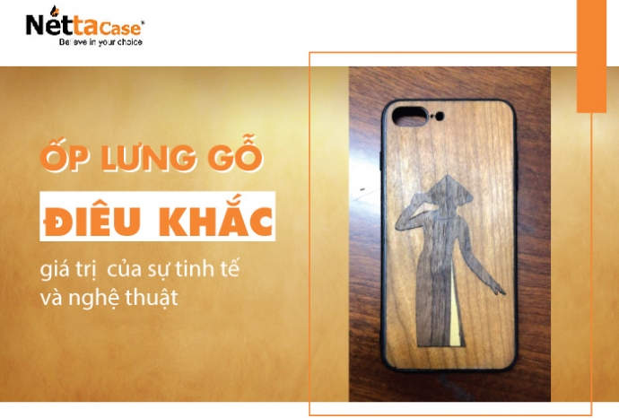 Ốp lưng gỗ điêu khắc - Giá trị của sự tinh tế và nghệ thuật