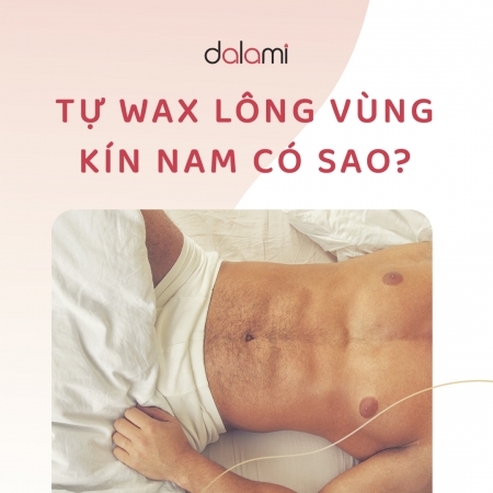 Tự wax lông vùng kín nam tại nhà có ảnh hưởng gì không ?