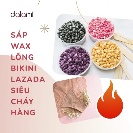 Bật mí dòng sáp wax lông bikini siêu cháy hàng tại Dalami