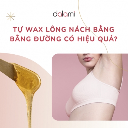 Tự làm wax lông nách bằng đường và kết quả liệu có như mong đợi ?