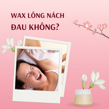 Wax lông nách có đau không ? Cách dưỡng vùng da dưới cánh tay sau khi waxing