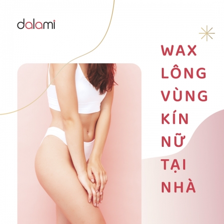Thử ngay mẹo wax lông vùng kín nữ tại nhà không bị viêm nang lông